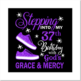 Stepping Into My 37th Birthday With God's Grace & Mercy Bday Posters and Art